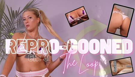 Repro-Gooned Ch 3: The Loop