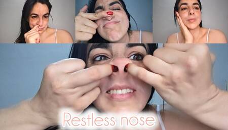 Restless nose!