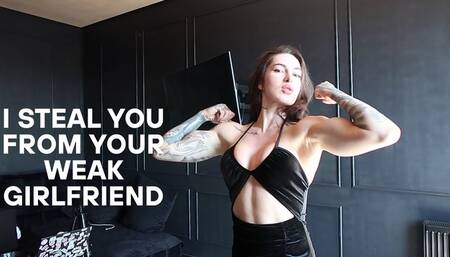 I STEAL YOU FROM YOUR SKINNY GIRLFRIEND