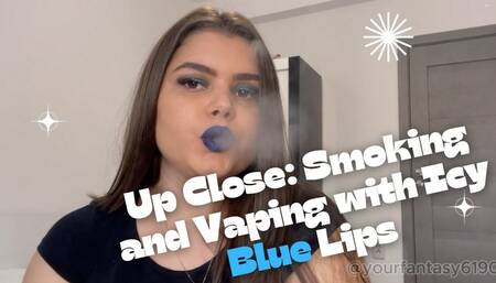 Up Close: Smoking and Vaping with Icy Blue Lips