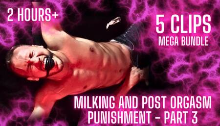 BEST OF: Milking and Post Orgasm Punishment - Part 3 MEGA-BUNDLE Clip (5 Clips in ONE)