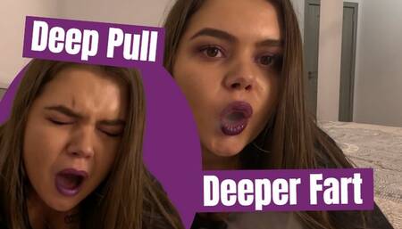 Deep Pull, Deeper Fart