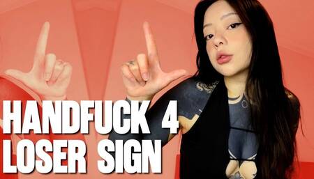 Handfuck 4 Loser Sign