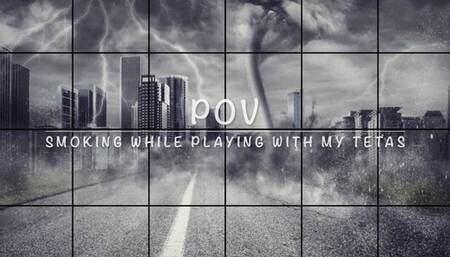 LP-289 Smoking While Playing with My Boobs-4K