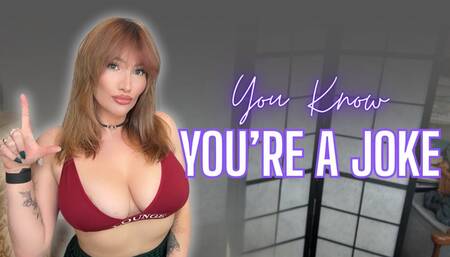 You Know You're a Joke