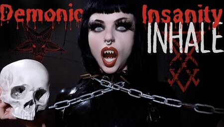 Demonic Insanity INHALE