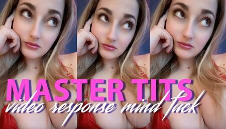 Master Tits - Video Response Mindfuck