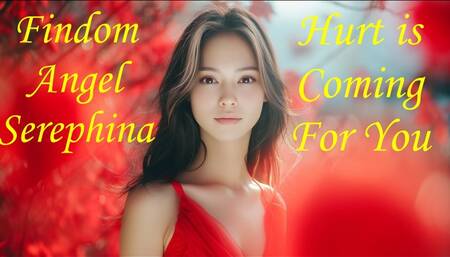 Hurt is coming for you