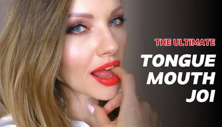 The Ultimate Tongue Mouth JOI