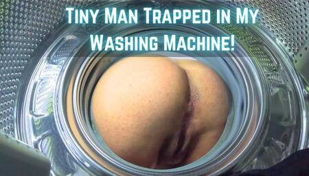 Tiny Man Trapped in My Washing Machine