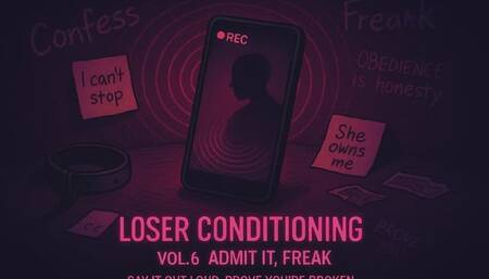 Admit it, Freak! - Loser Conditioning