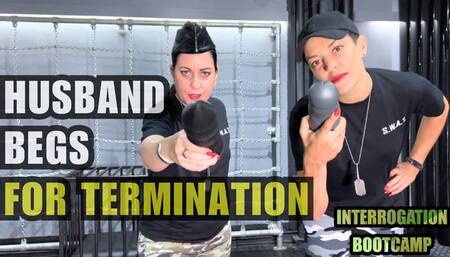 Interrogation Bootcamp - The POV Files - Part 26 - Husband Begs for Termination