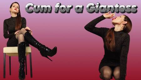 Cum for a Giantess