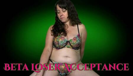 Beta Loser Acceptance - 720p wmv