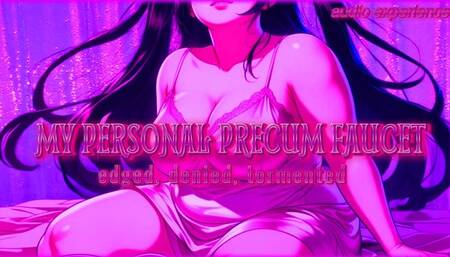 My Personal Precum Faucet (Audio Experience) (MP4)