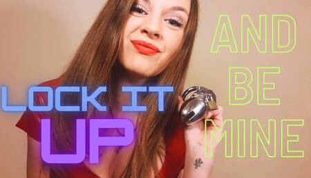 Lock It Up & Be Mine