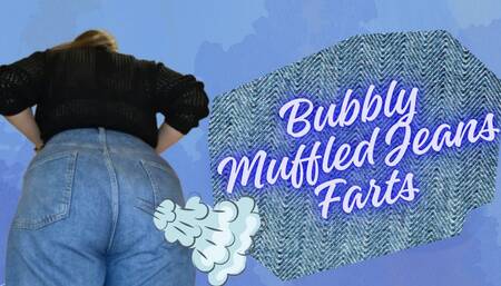 Bubbly Muffled Jeans Farts