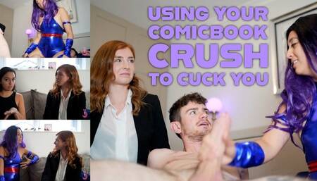 Using Your Comicbook Crush To Cuck You