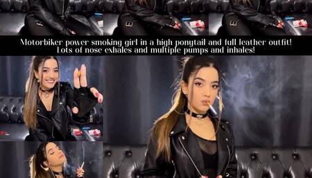Motorbiker power smoking girl in a high ponytail and full leather outfit! Lots of nose exhales and multiple pumps and inhales!
