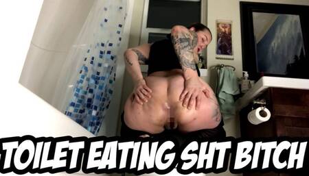 Toilet Eating SH_T Bitch