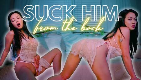 Suck Him from the Back