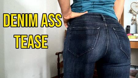 Denim Ass Tease - Your Obsession in Tight Jeans