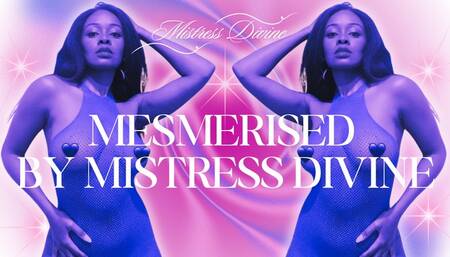 TASTE HEAVEN AND BE MESMERISED BY MISTRESS DIVINE