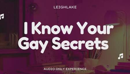 I Know Your Gay Secrets - Audio Only Sensual Experience with LeighLake