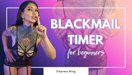 Blackmail Timer For Beginners