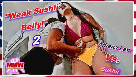 Weak Sushii Belly! 2