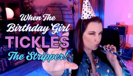 When The Birthday Girl Tickles The Stripper - MP4