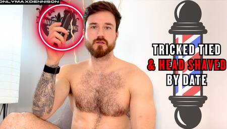Tricked tied & head shaved by date