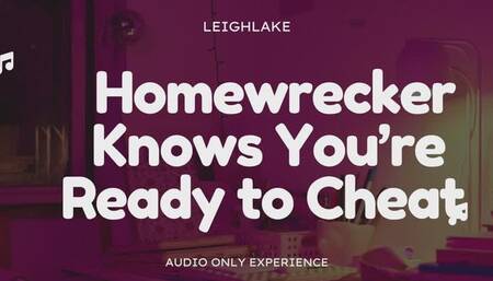 Homewrecker Knows Youre Ready to Cheat - Audio only Homewrecking Experience with LeighLake