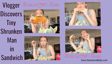 Vlogger Discovers Tiny Shrunken Man in Sandwich - Mukbang - Mouth Fetish - Giantess - Vore