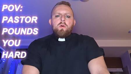 POV: PASTOR DADDY POUNDS YOU - Religious Roleplay - BOTTOMPOV - Wolfgang White