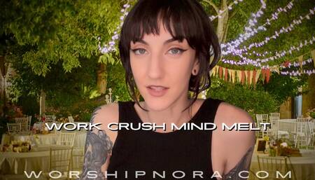 Work Crush Mind Melt