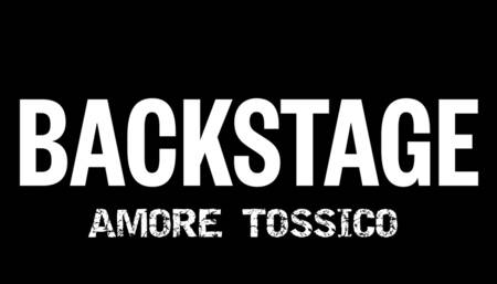 Backstage - Amore Tossico