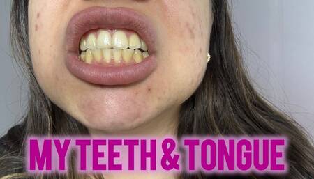 Playing with my teeth & tongue