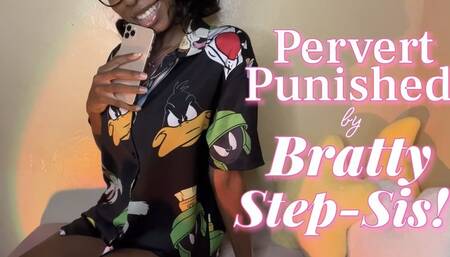 Pervert Punished By Bratty Step-Sis!