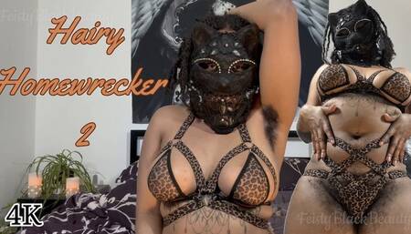 Hairy Homewrecker 2: Hairy Ebony Seductive Tease 4K