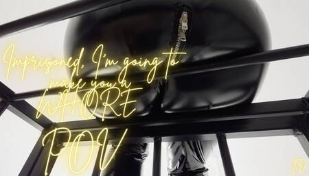 Imprisoned, I'm going to make you a WHORE (POV)