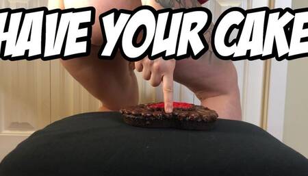 Have Your Cake