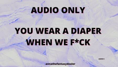 ABDL - Intimate Penetration While You Wear a Diaper