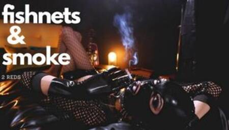 Fishnets & Smoke