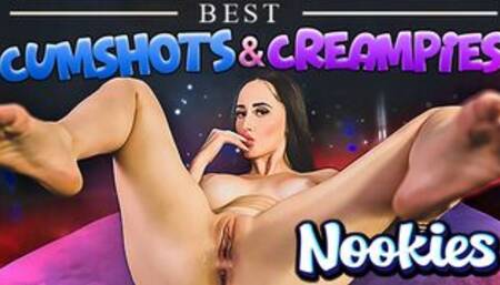 NOOKIES BEST CREAMPIE AND CUMSHOTS COMPILATION!