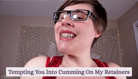 Tempting You Into Cum On My Retainers - BBW MILF Mouth