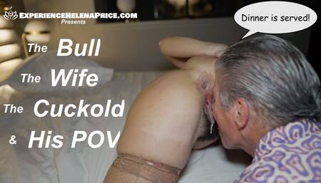 ExperienceHelenaPrice - The Bull, The Wife, The Cuckold And His POV!!! PART 2 OF 2 MP4