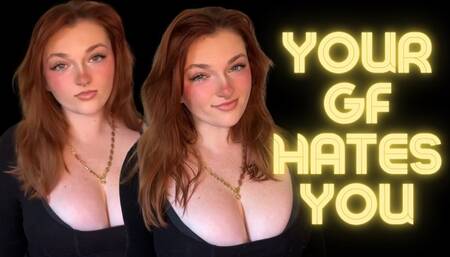 Your Girlfriend Hates You - Role Play TPE Homewreck Manipulatrix Homewrecker Findom Financial Domination Total Power Exchange Hot Mean Brat Homewrecking Humiliation Manipulation