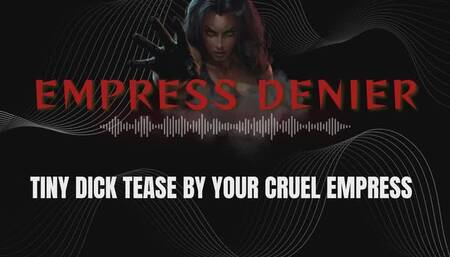 Tiny Dick Tease by Cruel Empress