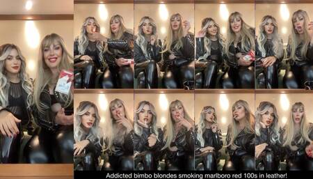 Addicted bimbo blondes smoking marlboro red 100s in leather!